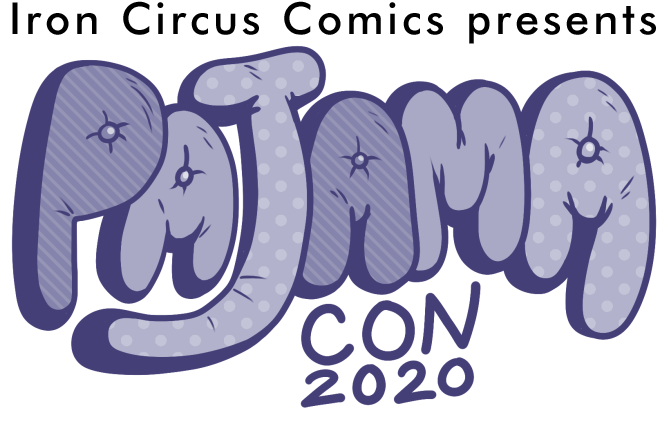Iron Circus Comics presents Pajama Con 2020